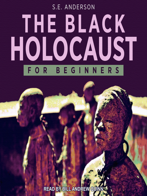 Title details for The Black Holocaust For Beginners by S.E. Anderson - Available